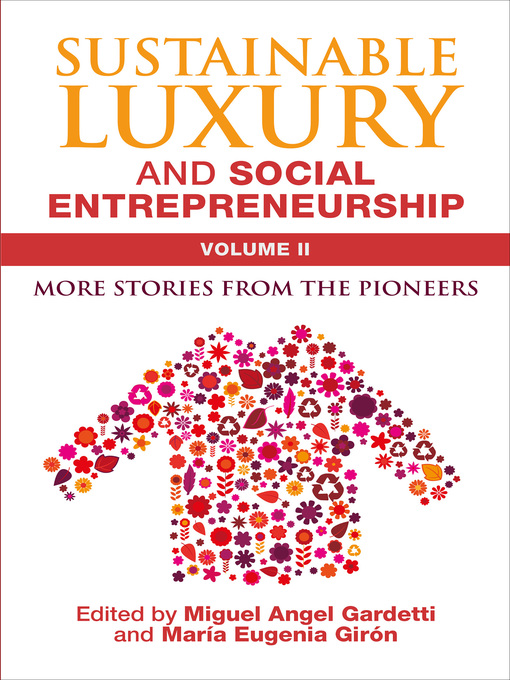 Title details for Sustainable Luxury and Social Entrepreneurship Volume II by Miguel Angel Gardetti - Available